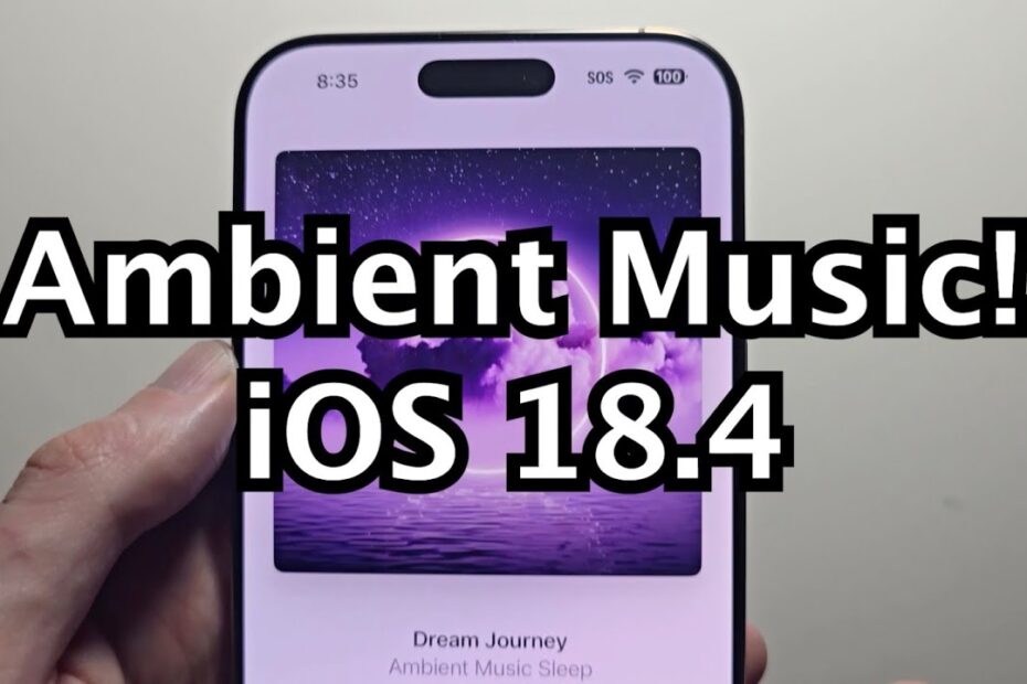 Ios 18.4 Ambient Music