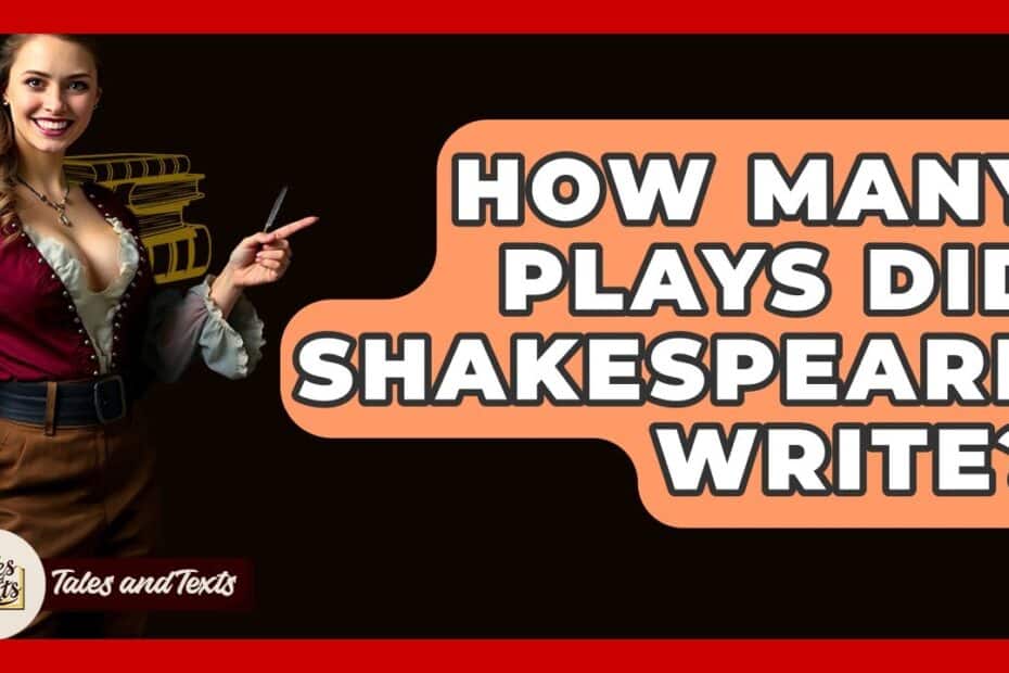 How Many Plays Did Shakespeare Write